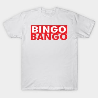 BINGO BANGO T-Shirt